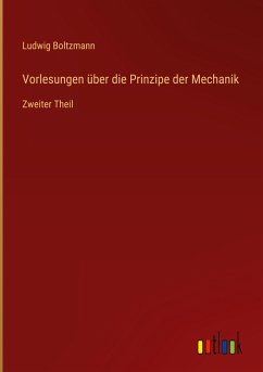 Vorlesungen über die Prinzipe der Mechanik - Boltzmann, Ludwig