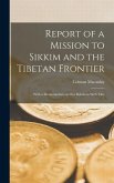 Report of a Mission to Sikkim and the Tibetan Frontier