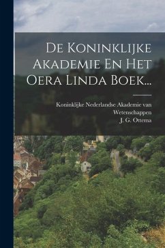De Koninklijke Akademie En Het Oera Linda Boek... - Ottema, J. G.