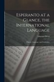 Esperanto at a Glance, the International Language: History, Grammar, and Vocabulary