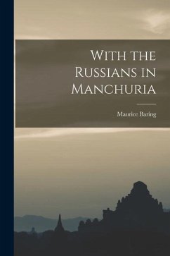 With the Russians in Manchuria - Baring, Maurice