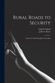 Rural Roads to Security; America's Third Struggle for Freedom