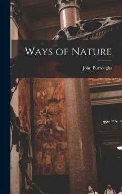 Ways of Nature - John, Burroughs