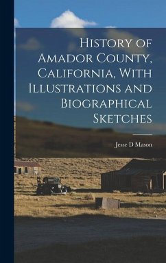 History of Amador County, California, With Illustrations and Biographical Sketches - D, Mason Jesse