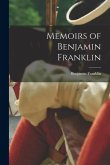 Memoirs of Benjamin Franklin Memoirs of Benjamin Franklin