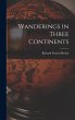 Wanderings in Three Continents - Bild 1