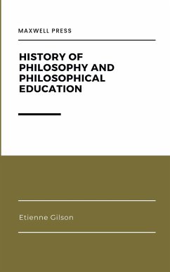 HISTORY OF PHILOSOPHY AND PHILOSOPHICAL EDUCATION - Gilson, Etienne