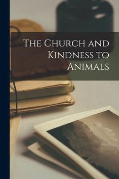 The Church and Kindness to Animals - Anonymous