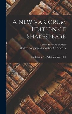A New Variorum Edition of Shakespeare - Furness, Horace Howard