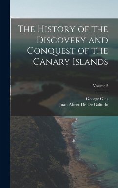 Cover The History of the Discovery and Conquest of the Canary Islands; Volume 2