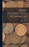 Opere Filosofiche ed Economiche