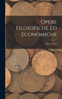 Opere Filosofiche ed Economiche - Verri, Pietro