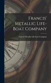 Francis' Metallic Life-Boat Company