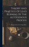 Theory And Practice Of Lead Burning By The Autogenous Process