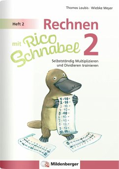 Rechnen mit Rico Schnabel 2, Heft 2 - Selbstständig das Multiplizieren und Dividieren trainieren - Meyer, Wiebke;Laubis, Thomas