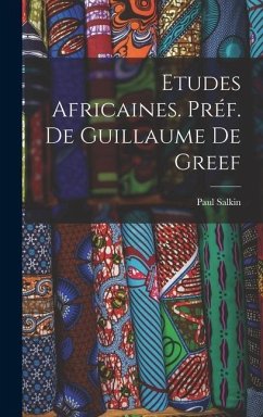 Etudes africaines. Préf. de Guillaume de Greef - Salkin, Paul