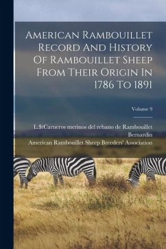 Cover American Rambouillet Record And History Of Rambouillet Sheep From Their Origin In 1786 To 1891; Volume 9