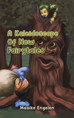 A Kaleidoscope Of New Fairytales - Engelen, Maaike