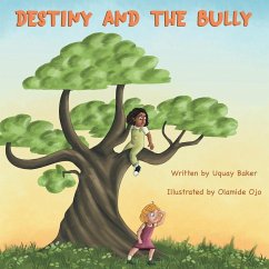 Destiny and the Bully - Baker, Uquay