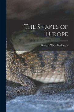 The Snakes of Europe - Boulenger, George Albert