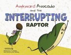 Awkward Avocado and the Interrupting Raptor: Volume 2