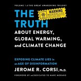 The Truth about Energy, Global Warming, and Climate Change: Exposing Climate Lies in an Age of Disinformation