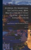 Journal Du Maréchal De Castellane, 1804-1862 [I.E. Dix-Huit Cent Quatre - Dix-Huit Soixante-Deux]: 1804-1823