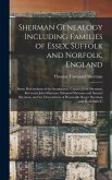 Sherman Genealogy Including Families of Essex, Suffolk and Norfolk, England: Some Descendants of the Immigrants, Captain John Sherman, Reverend John S