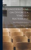 Considerations on Divorce a Vinculo Matrimonii