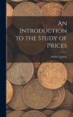 An Introduction to the Study of Prices An Introduction to the Study of Prices