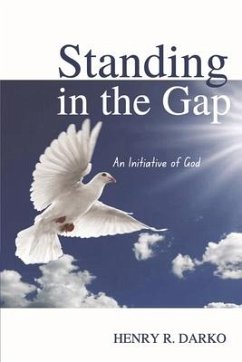 Standing in the Gap: An Initiative of God - Darko, Henry R.