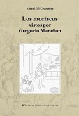 Los moriscos vistos por Gregorio Marañón
