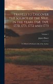 Travels to Discover the Source of the Nile, in the Years 1768, 1769, 1770, 1771, 1772 and 1773