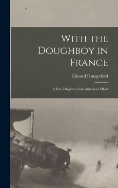 With the Doughboy in France: A Few Chapters of an American Effort Cover With the Doughboy in France: A Few Chapters of an American Effort