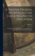 A Treatise On Man, His Intellectual... - Bild 1