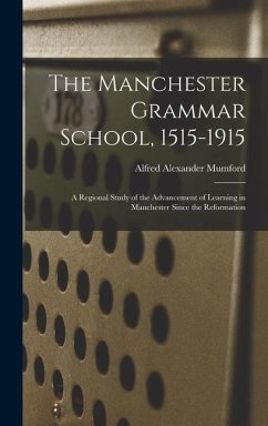 The Manchester Grammar School, 1515-1915 - Mumford, Alfred Alexander