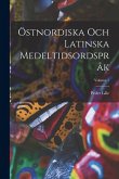 Östnordiska Och Latinska Medeltidsordspråk; Volume 1 Östnordiska Och Latinska Medeltidsordspråk; Volume 1