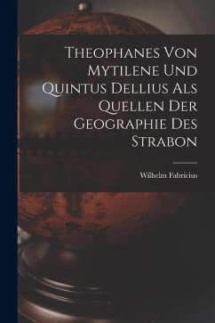 Cover Theophanes von Mytilene und Quintus Dellius als Quellen der Geographie des Strabon