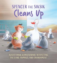Spencer the Siksik Cleans Up - Thomson, Shawna; Sammurtok, Nadia