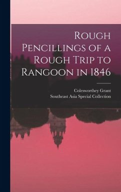 Cover Rough Pencillings of a Rough Trip to Rangoon in 1846