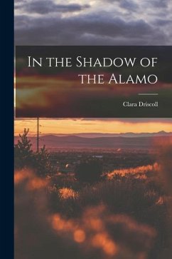 In the Shadow of the Alamo - Driscoll, Clara