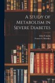 A Study of Metabolism in Severe Diabetes