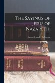 The Sayings of Jesus of Nazareth; The Sayings of Jesus of Nazareth;