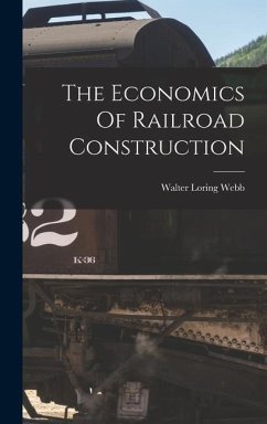 The Economics Of Railroad Construction