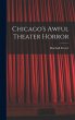 Chicago's Awful Theater Horror - Bild 1