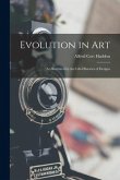 Evolution in Art: As Illustrated by the Life-Histories of Designs