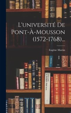 Cover L'université De Pont-à-mousson (1572-1768)...