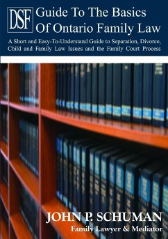 The Devry Smith Frank LLP Guide to the Basics of Family Law - Schuman, John P.