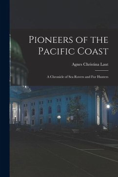 Cover Pioneers of the Pacific Coast: A Chronicle of Sea Rovers and Fur Hunters