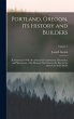 Portland, Oregon, Its History and... - Bild 1